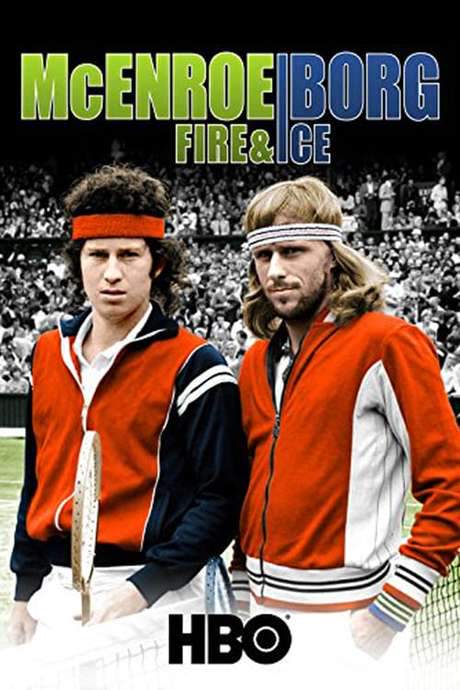 McEnroe/Borg: Fire & Ice